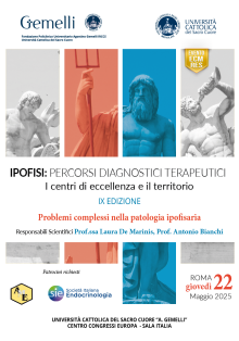 IPOFISI: PERCORSI DIAGNOSTICI TERAPEUTICI, I CENTRI DI ECCELLENZA E ILTERRITORIO IX EDIZIONE PROBLEMI COMPLESSI NELLA PATOLOGIA IPOFISARIA